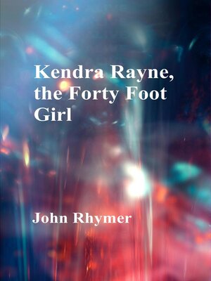 cover image of Kendra Rayne, the Forty Foot Girl